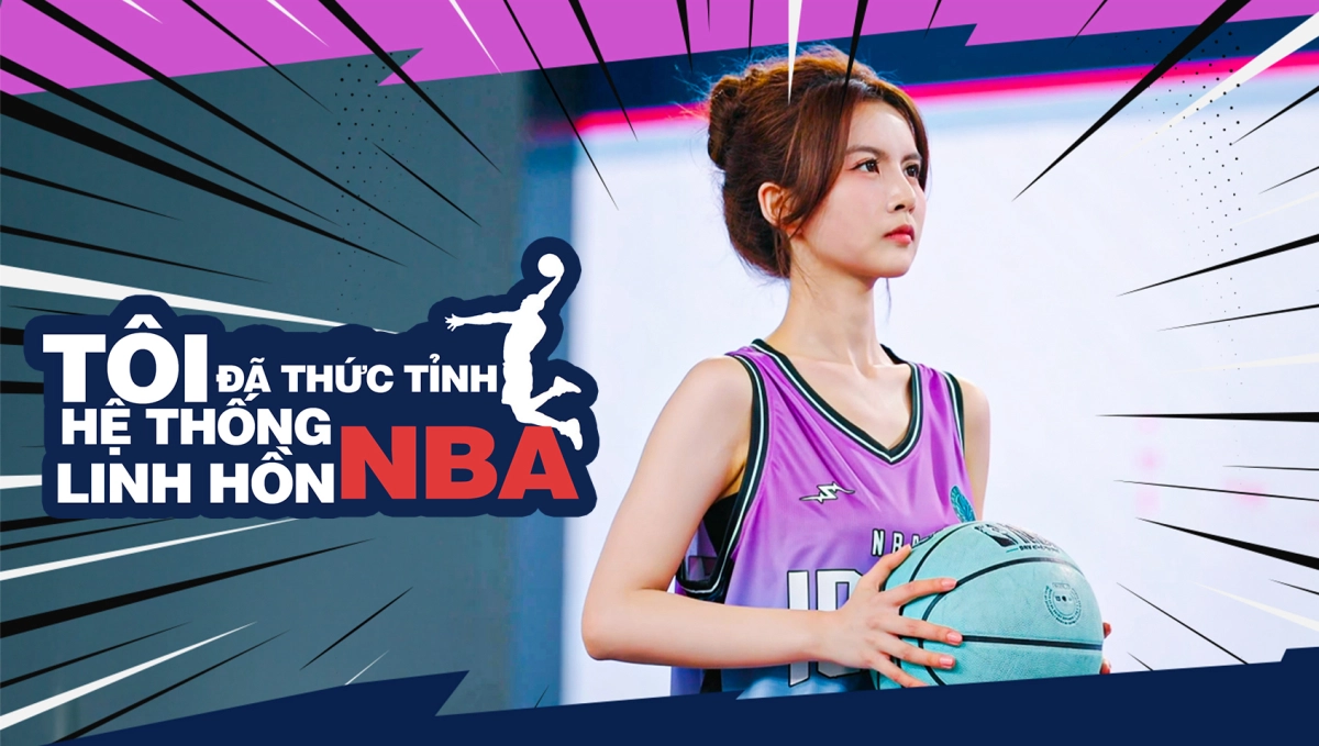 Tôi Đã Thức Tỉnh Hệ Thống Linh Hồn NBA (Game On! I Just Unlocked the NBA System!)